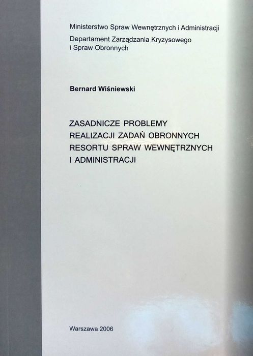478 B. Wiśniewski Zasadnicze Problemy Realizacji Zadań Obronnych MSWiA