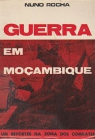 Guerra em Moçambique: Um Repórter na Zona dos Combates