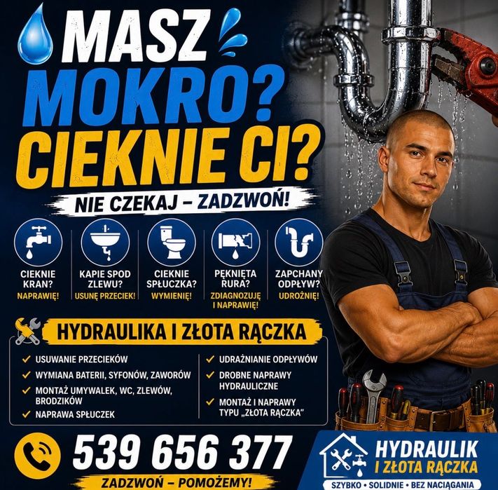 CIEKNIE? MASZ MOKRO? ZADZWOŃ!Hydraulik Katowice złota rączka handyman