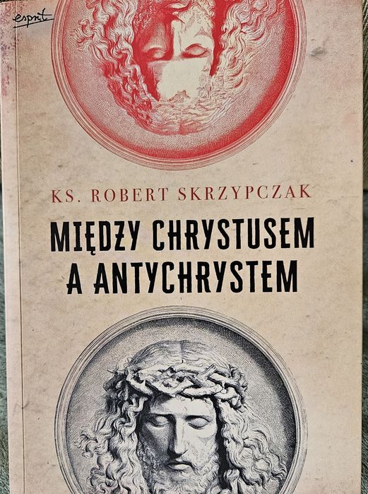 Między Chrystusem a Antychrystem - Ks. Robert Skrzypczak
