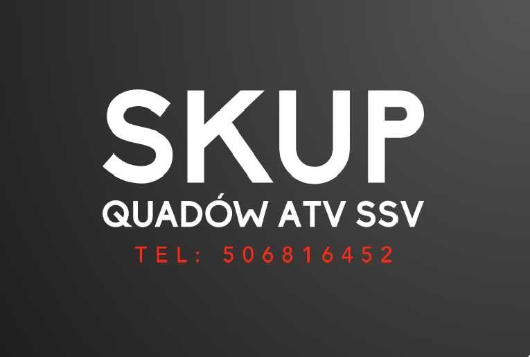SKUP QUADÓW Quad Quady ATV SSV UTV Buggy 24h/7 -CAŁA Polska-