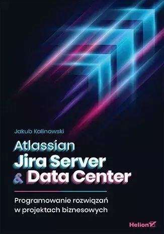 Atlassian Jira Server & Data Center. Programowanie Rozwiązań W Projektach Biznesowych. Nowy Produkt