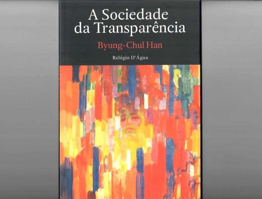 BYUNG-CHUL HAN «A Sociedade da Transparência»