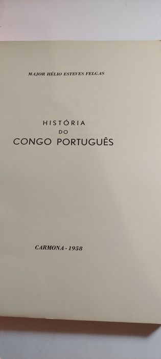 História do Congo Português - Major Hélio A. Esteves Felgas (1958]