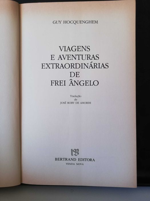 Viagens e aventuras extraordinárias de Frei Ângelo - Guy Hocquenghem, Bertrand, 1990