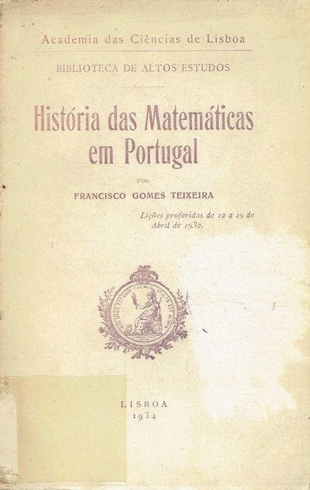15846	
History of Mathematics in Portugal  
Francisco Gomes Teixeira