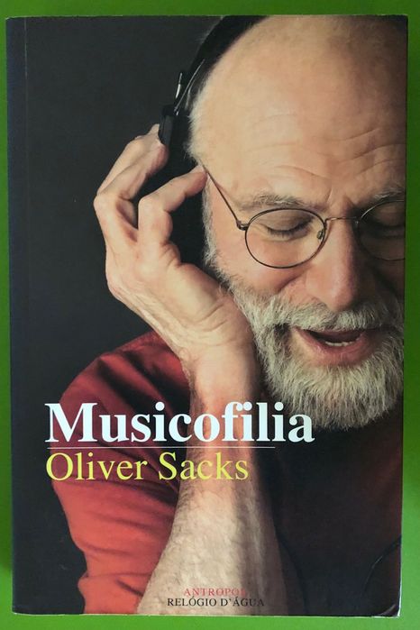 Musicofilia - Histórias sobre a Música e o Cérebro - Oliver Sacks
