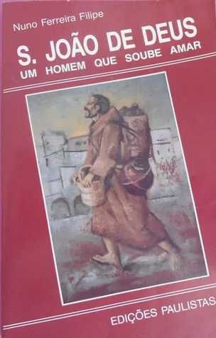 S. João de Deus-Um Homem que soube amar - Nuno Ferreira Filipe
