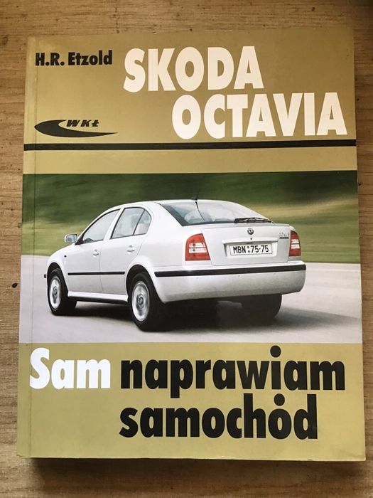 Skoda Octavia Sam naprawiam samochód H. R. Etzold Opole