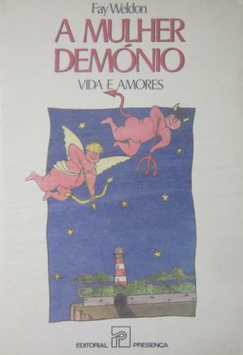 Fay Weldon - VIDA E AMORES DE UMA MULHER DEMÓNIO