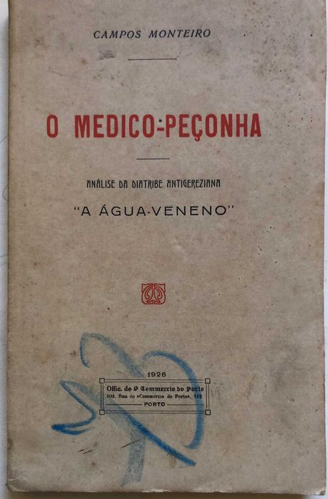 O Medico-Peçonha - Campos Monteiro - Dedic. Autor ao Dr Brito Camacho