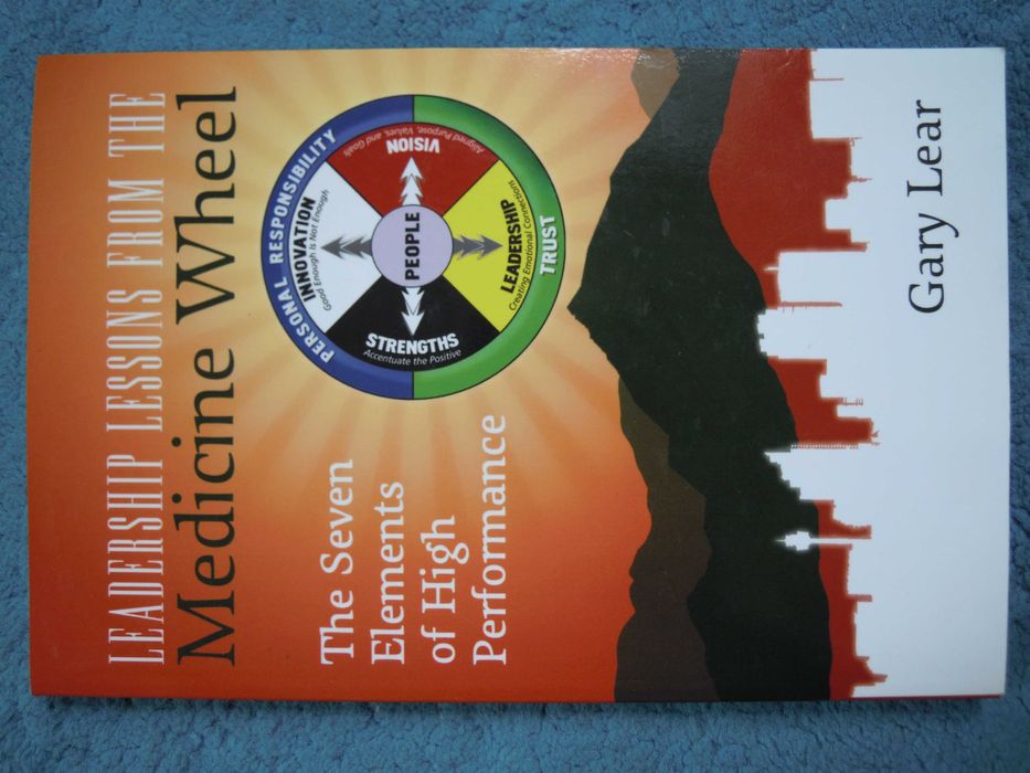 "Leadership Lessons From The Medicine Wheel" Gary Lear