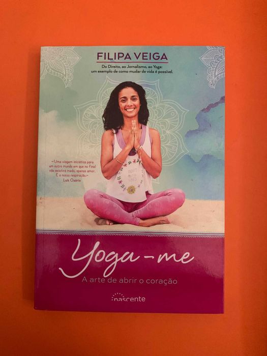 Yoga-me: A arte de abrir o coração - Filipa Veiga
