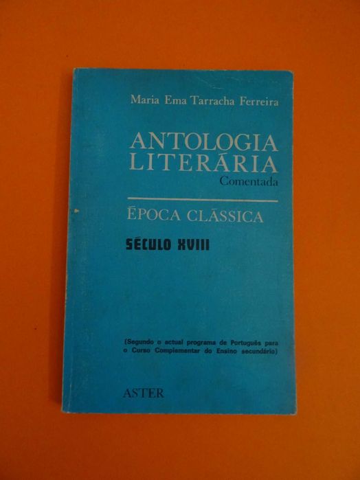 Antologia Literária Comentada Séc. XVIII - Maria Ema Tarracha Ferreira