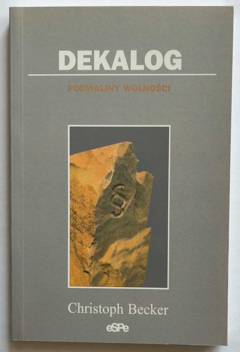 DEKALOG. Podwaliny wolności, Christoph Becker, NOWA! UNIKAT!