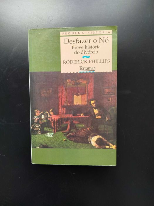 Desfazer o Nó, Breve História do Divórcio - Roderick Phillips