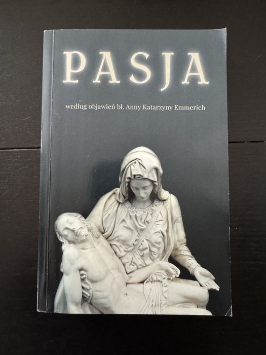 Pasja - wg objawień bł. Anny Katarzyny Emmerich
