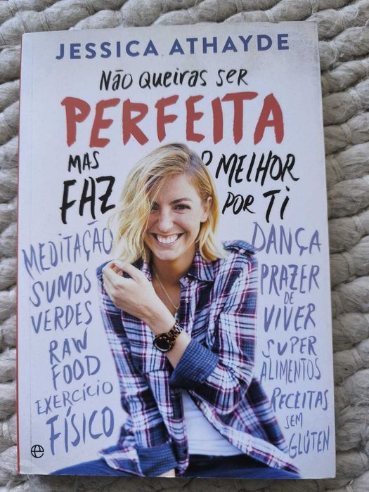 "Não Queiras Ser Perfeita - Mas faz o melhor por ti" Jessica Athayde