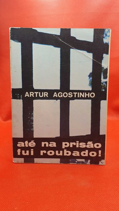 Livro - REF PA4 - Artur Agostinho - Até na Prisão Fui Roubado