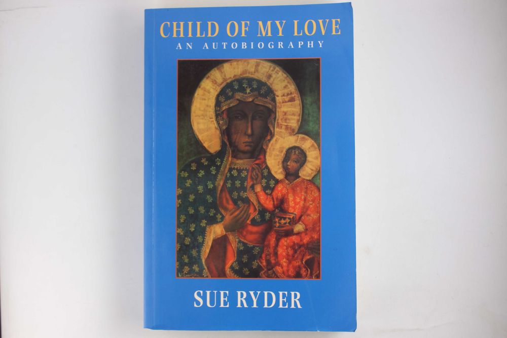 Child of my love: an autobiography > Sue Ryder