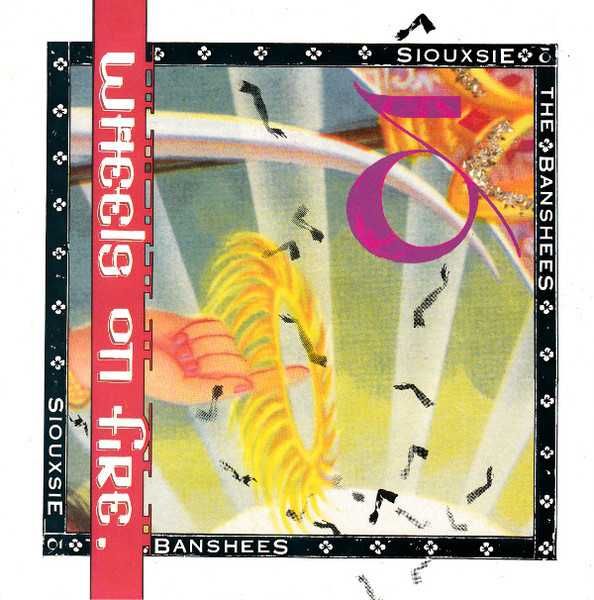 Siouxsie &The Banshees –Wheel's On Fire [Vinyl Single 1987]