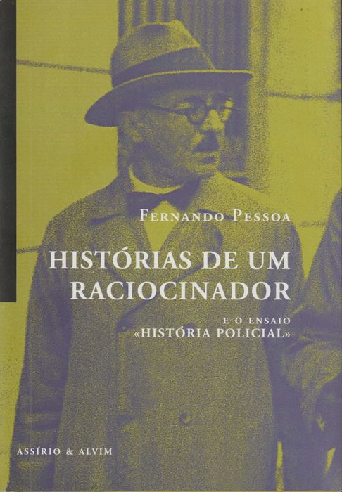 Histórias de um Raciocinador e o Ensaio História Policial - Fernando Pessoa