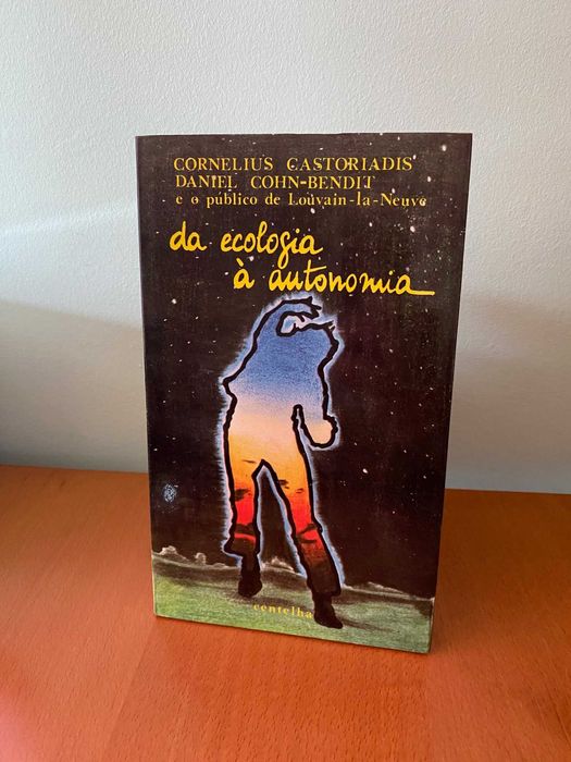 Da Ecologia à Autonomia - Cornelius Castoriadis, Daniel Cohn-Bendit