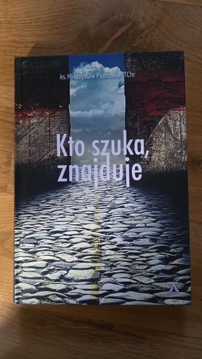 Kto szuka znajduje książka Mieczysław Piotrowski