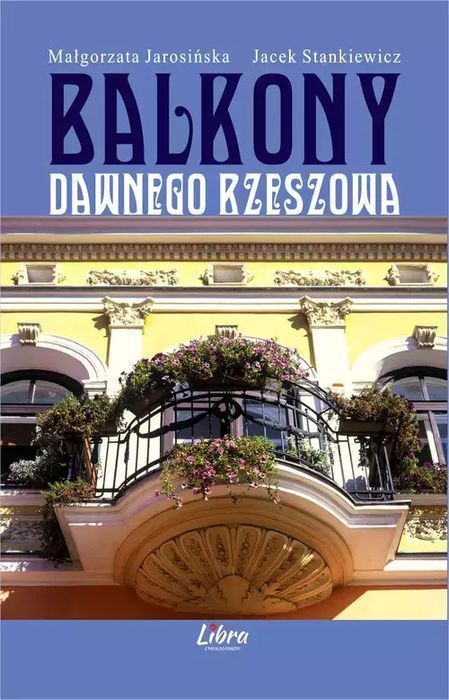 Balkony Dawnego Rzeszowa Nowa