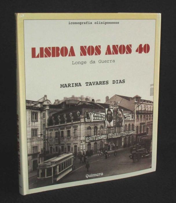 Livro Lisboa nos Anos 40 Longe da Guerra Marina Tavares Dias 1ª edição