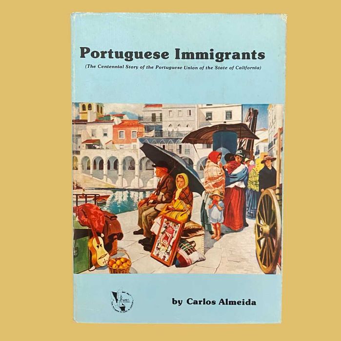 Portuguese immigrants: the Portuguese Union of the State of California