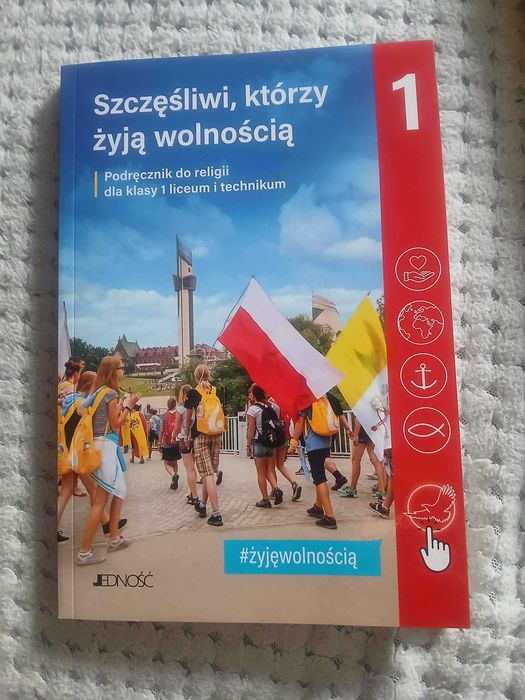 Szczęśliwi, którzy żyją wolnością - podręcznik do religii dla klasy 1 liceum i technikum