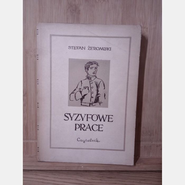 Syzyfowe prace. Stefan Żeromski
