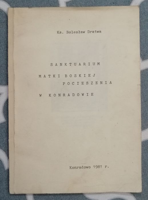 Samktuarium Matki Boskiej Pocieszenia w Konradowie 1981r.
