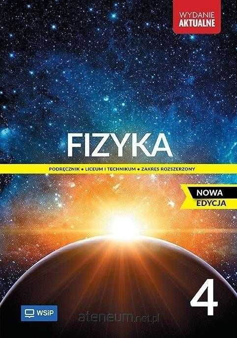 Fizyka 4 Podręcznik Zakres Rozszerzony WYDANIE AKTUALNE 2025 WSIP