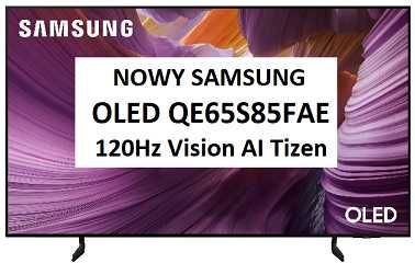 Nowy TV OLED Samsung QE65S85FAE 4K 120Hz Vision AI Tizen Dolby Atmos HDMI 2.1 DVB-T2