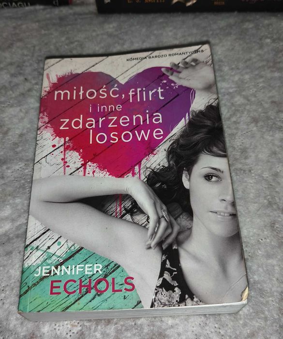 Jennifer Echols ,,Miłość, flirt i inne zdarzenia losowe''