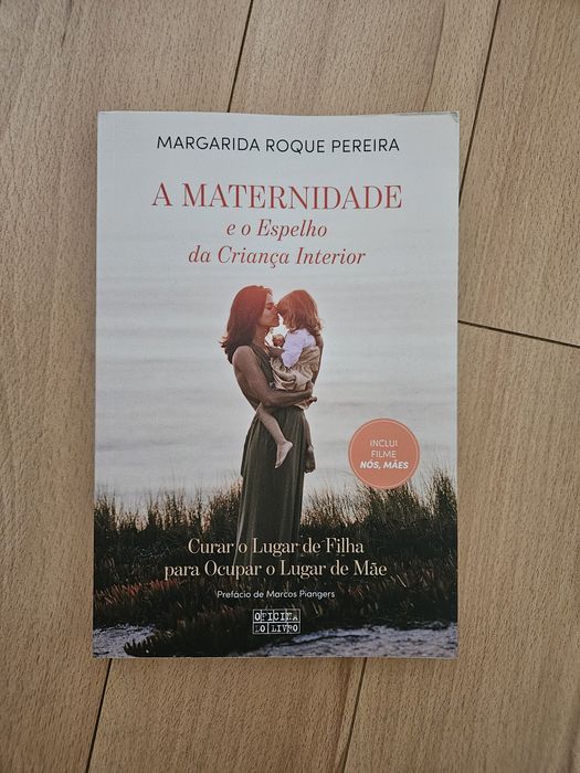 A maternidade e o espelho da criança interior Margarida Roque Pereira