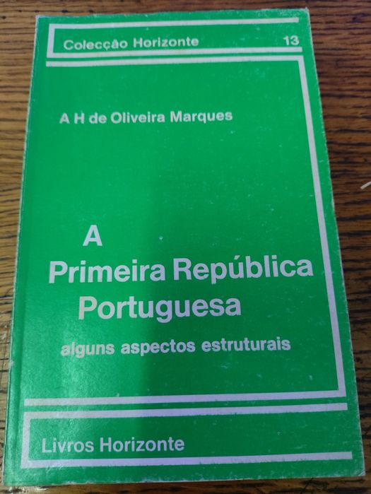 A Primeira República Portuguesa A.Oliveira Marques Col. Horizonte, 13
