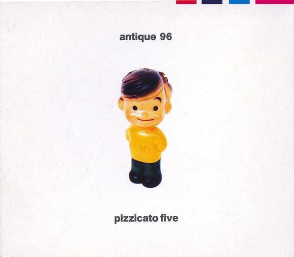 Pizzicato Five – Antique 96