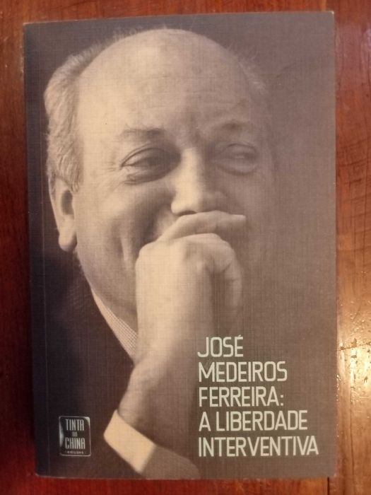 José Medeiros Ferreira: A liberdade interventiva