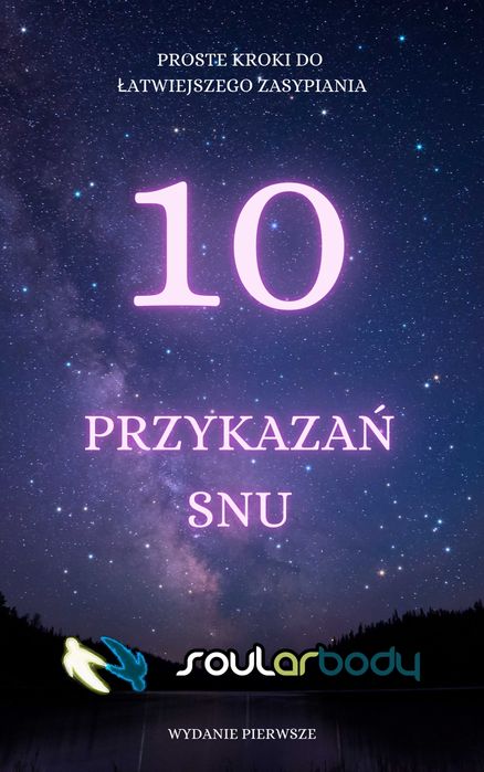 10 Przykazań Snu - Bezsenność, Jak Zasypiać bez Tabletek | SOULAR BODY