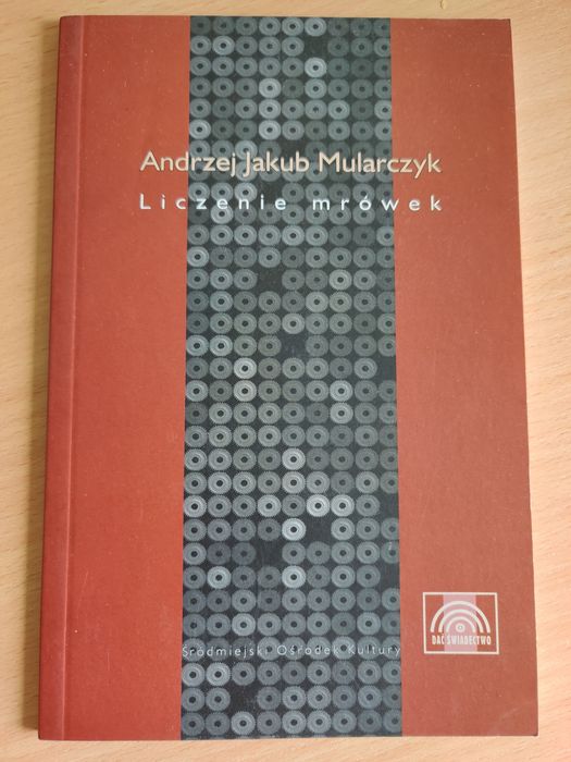 Liczenie mrówek. Andrzej Jakub Mularczyk