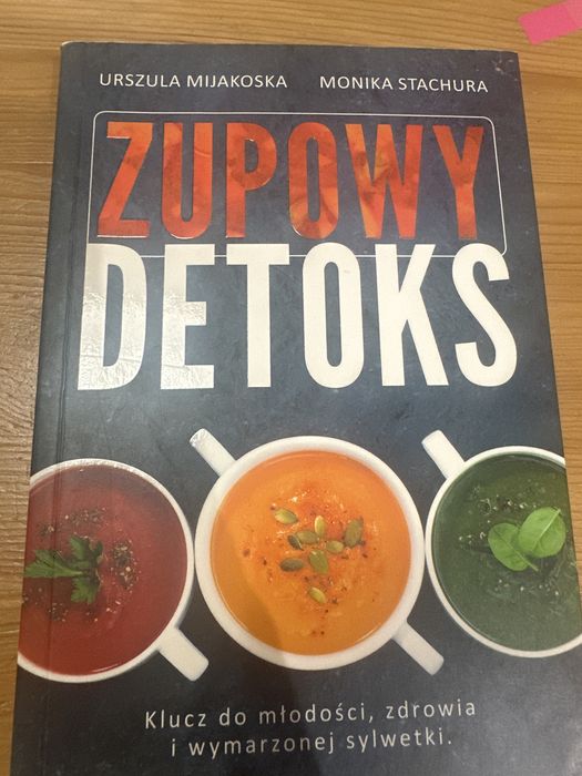 Zupowy detoks Monika Stachura, Urszula Mijakoska