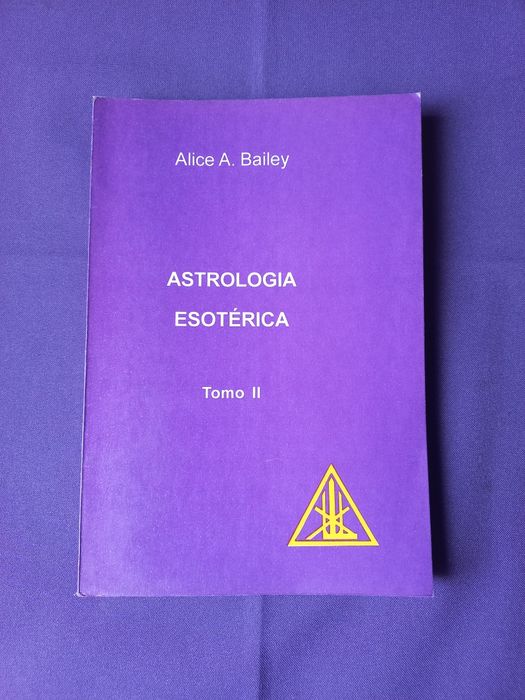 Astrologia Esotérica de Alice Bailey. Tomo II