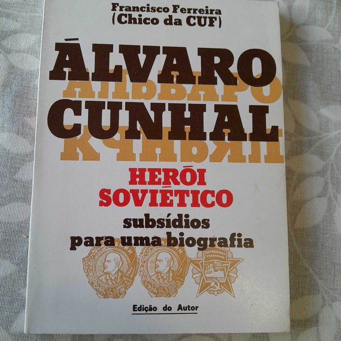 Álvaro Cunhal : herói soviético: subsídios para uma biografia