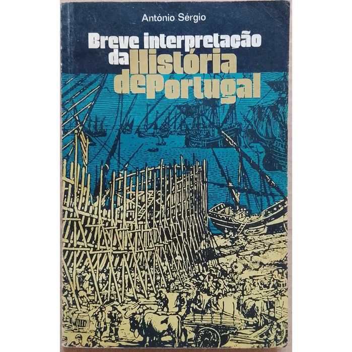 António Sérgio - Breve Interpretação da História em Portugal