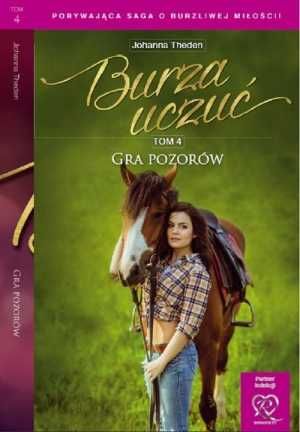 Burza uczuć Tom 4 Gra pozorów Johanna Theden