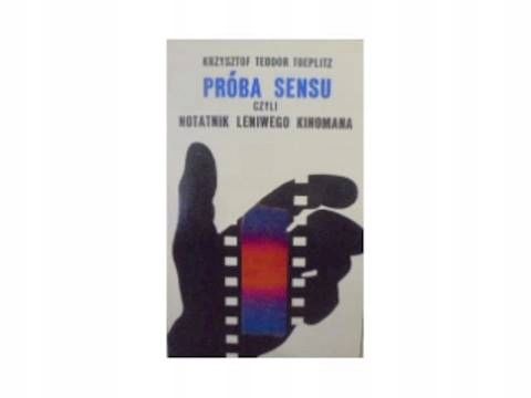 Próba Sensu Czyli Notatki Leniwego Kinomana Toeplitz             3250