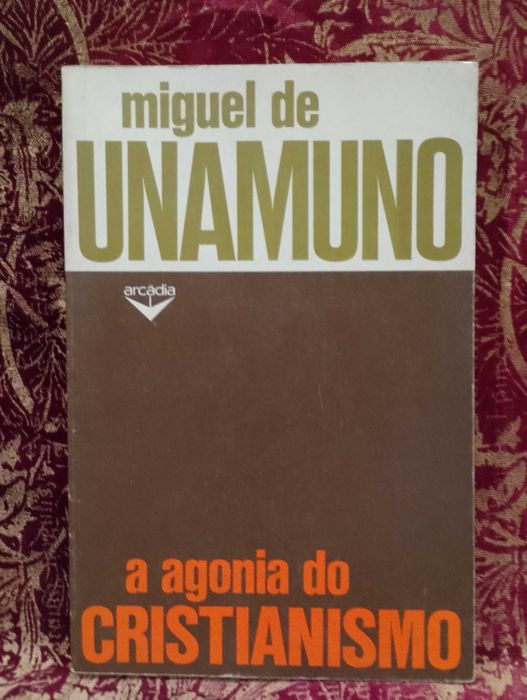 A Agonia do Cristianismo 1975 Miguel de Unamuno